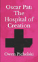 Oscar Pat : The Hospital of Creation : 2 by Owen Pichelski - Paperback Oscar Pat : The Hospital of Creation : 2 by Owen Pichelski - Paperback