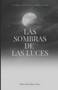 Las sombras de Las Luces : La realidad no es como la ves by Heber Jesus Mayo Silva - Paperback