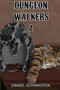 Dungeon Walkers 2 : 2 by Daniel Schinhofen - Paperback