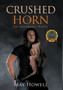 Crushed Horn : An Unearthly Novel by May Howell - Hardback