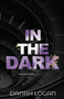 In the Dark (Discreet Cover) : A Dark New Adult Romantic Suspense Trilogy : 1 by Danah Logan - Paperback