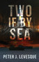 Two if By Sea by Peter J Levesque - Paperback