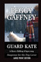 Guard Kate : A Kate Killoy Mystery - Suspense for the Dog Lover by Peggy Gaffney - Paperback