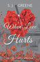 When Love Hurts : 1 by S J Greene - Paperback