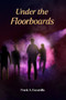 Under The Floorboards by Frank a Escamilla - Paperback