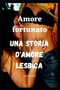 Amore fortunato Una storia d'amore lesbica by RAY OLIVIA RAY - Paperback