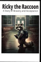 Ricky the Raccoon : A Story of Bravery and Acceptance by Jason Dunn - Paperback