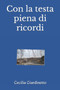Con la testa piena di ricordi by Cecilia Giardinetto - Paperback
