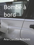 Bombe a bord by Ana Claudia Antunes - Paperback