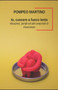 Io, cuocere a fuoco lento : Vocazioni, peripli e altri anacoluti di insuccesso by Pompeo Martino - Paperback
