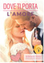 Romanzi Rosa : Dove ti porta l'amore by Romana Toscani - Paperback
