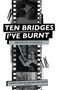 Ten Bridges I've Burnt : A Memoir in Verse by Brontez Purnell - Paperback