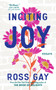 Inciting Joy : Essays by Ross Gay - Paperback