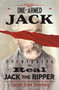 One-Armed Jack : Uncovering the Real Jack the Ripper by Sarah Bax Horton - Hardback