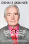 Sailing Close to the Wind : Reminiscences by Dennis Skinner - Paperback