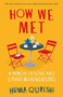 How We Met : A Memoir of Love and Other Misadventures by Huma Qureshi - Paperback