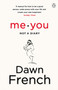 Me. You. Not a Diary : The No.1 Sunday Times Bestseller by Dawn French - Paperback