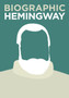 Biographic: Hemingway : Great Lives in Graphic Form by Jamie Pumfrey - Hardback
