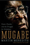 Mugabe : Power, Plunder, and the Struggle for Zimbabwe's Future by Martin Meredith - Paperback