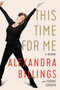 This Time for Me : A Memoir by Alexandra Billings - Paperback