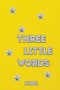 Three Little Words by Jax Moul - Paperback