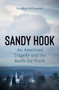 Sandy Hook : An American Tragedy and the Battle for Truth by Elizabeth Williamson - Hardback