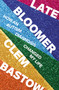 Late Bloomer : How an Autism Diagnosis Changed My Life by Clem Bastow - Paperback