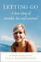 Letting Go : A True Story of Murder, Loss and Survival by Rachel Nickell???s Son by Alex Hanscombe - Paperback