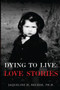 Dying To Live: Love Stories by Jaqueline H. Becker PHD - Paperback