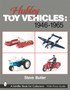 Hubley Toy Vehicles : 1946-1965 by Steve Butler - Paperback