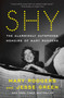 Shy : The Alarmingly Outspoken Memoirs of Mary Rodgers by Mary Rodgers - Paperback