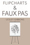 Flipcharts & Faux Pas by Lesley Gibbons - Paperback