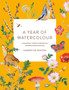 A Year of Watercolour : A Seasonal Guide to Botanical Watercolour Painting by Harriet de Winton - Paperback