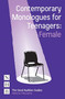 Contemporary Monologues for Teenagers: Female by Trilby James - Paperback