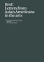 Best! Letters from Asian Americans in the arts by Christopher K. Ho - Paperback