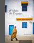 Within the Frame : 10th Anniversary Edition by David Duchemin - Hardback