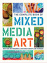The Complete Book of Mixed Media Art : More than 200 fundamental mixed media concepts and techniques by Walter Foster Creative Team - Hardback