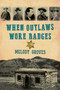 When Outlaws Wore Badges by Melody Groves - Paperback