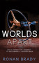 Worlds Apart : An Alternative Journey to becoming a Modern Man by Ronan Brady - Paperback