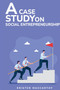 A Case Study on Social Entrepreneurship by Kristen MacCarthy - Paperback