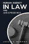 Human Agency in Law and Jurisprudence by Jessica Murphy - Paperback
