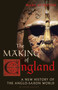 The Making of England : A New History of the Anglo-Saxon World by Mark Atherton - Paperback