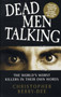 Dead Men Talking : The World's Worst Killers in Their Own Words by Christopher Berry-Dee - Paperback