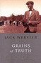 Grains of Truth - A Grain of Truth & Another Grain of Truth by Jack Webster - Paperback