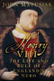 Henry VIII : The Life and Rule of England's Nero by John Matusiak - Paperback