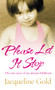 Please Let It Stop : The true story of my abused childhood by Jacqueline Gold - Paperback
