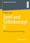 Sport und Selbstkonzept II : Differenzierung und Anwendung by Rudiger Heim - Paperback