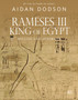 Rameses III, King of Egypt : His Life and Afterlife by Aidan Dodson - Hardback