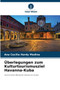 Uberlegungen zum Kulturtourismusziel Havanna-Kuba by Ana Cecilia Hardy Medina - Paperback