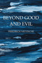 Beyond Good and Evil : Prelude to a Philosophy of the Future by Friedrich Wilhelm Nietzsche - Paperback